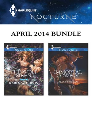 cover image of Harlequin Nocturne April 2014 Bundle: The Wolf Siren\Immortal Cowboy